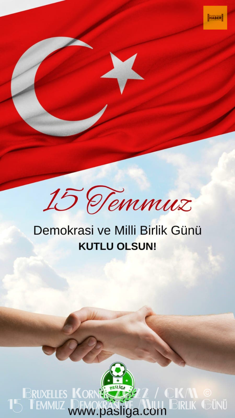 15 Temmuz Demokrasi ve Milli Birlik Günü 2022