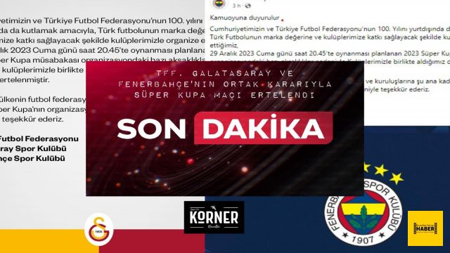 TFF, Galatasaray ve Fenerbahçe'nin ortak kararıyla Süper Kupa maçı ertelendi