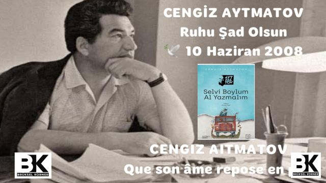 CENGİZ AYTMATOV – Ruhu Şad Olsun ,10 Haziran 2008 