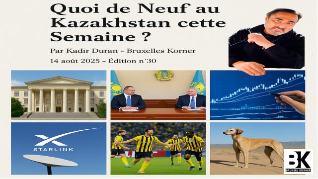 Quoi de Neuf au Kazakhstan cette Semaine ?
