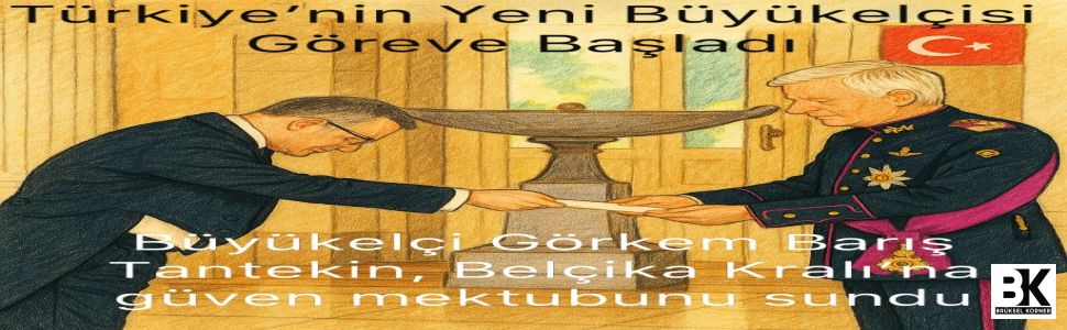 Türkiye’nin Brüksel Yeni Büyükelçisi Göreve Başladı