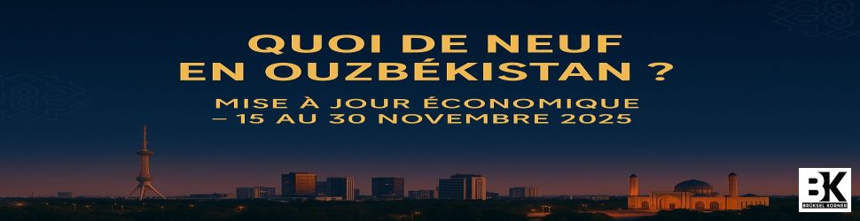 Quoi de neuf en Ouzbékistan ? 15 au 30 novembre 2025