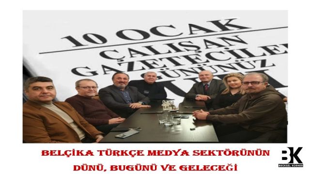 BRÜKSEL’DE TÜRKÇE MEDYA’NIN GELECEĞİ MASAYA YATIRILACAK.