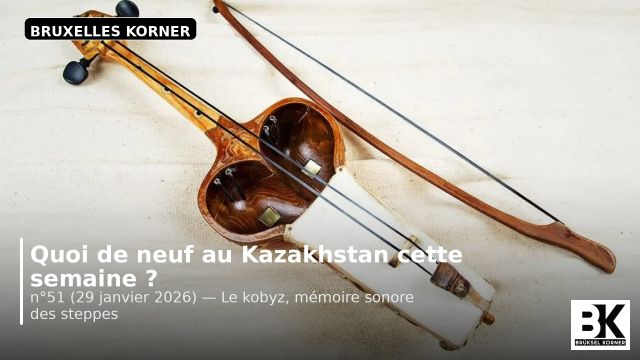 Quoi de neuf au Kazakhstan cette semaine ? n°51 (29 janvier 2026)