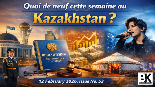 Quoi de neuf cette semaine au Kazakhstan ? 12 February 2026, Issue No. 53