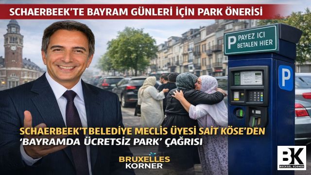 Schaerbeek Belediye Meclis Üyesi Sait Köse’den Bayram Günlerinde Ücretsiz Park Çağrısı