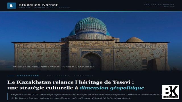 Kazakhstan relance l'héritage de Yesevi : une stratégie culturelle à dimension géopolitique (2026–2028)