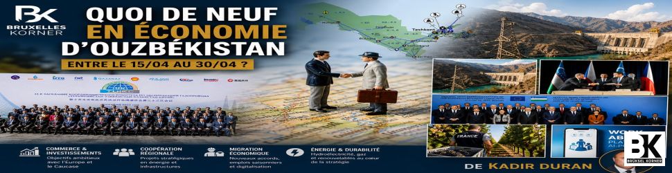 Bruxelles Korner — Ouzbékistan : l'économie en mouvement (15–30 avril 2026)
