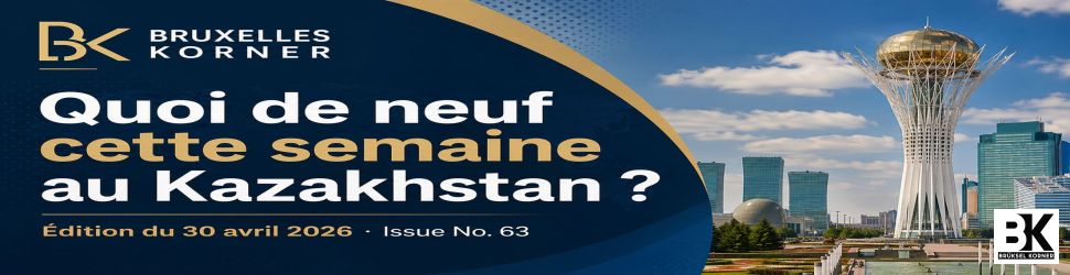 Kazakhstan in Focus – Semaine du 30 avril 2026  ·  Issue N° 63