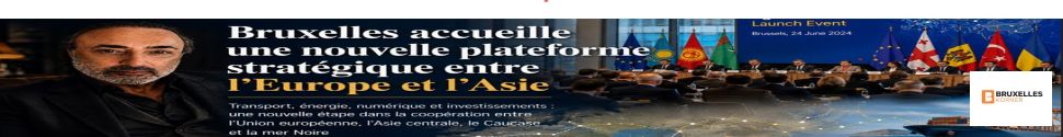 Bruxelles accueille une nouvelle plateforme stratégique entre l'Europe et l'Asie, leurs rôles au cœur des corridors eurasiens