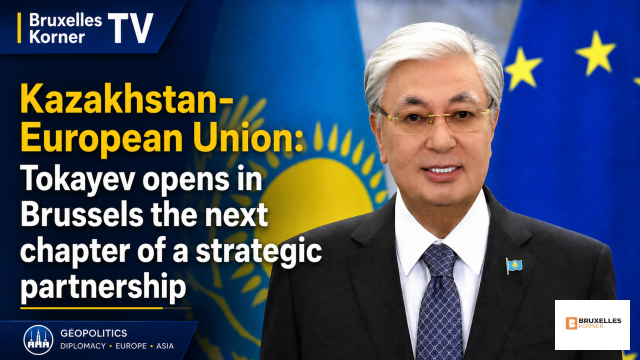 Kazakhstan–European Union: Tokayev Opens in Brussels the Next Chapter of a Strategic Partnership