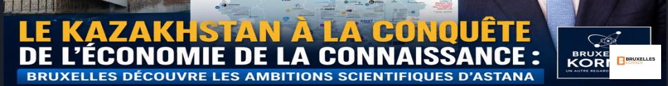 Le Kazakhstan à la conquête de l'économie de la connaissance : Bruxelles découvre les ambitions scientifiques d'Astana
