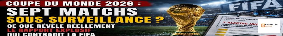 Coupe du monde 2026 : sept matchs sous surveillance ? Ce que révèle réellement le rapport explosif qui contredit la FIFA
