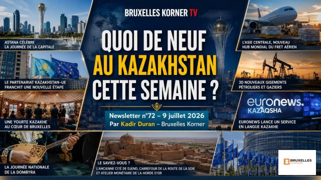 Quoi de neuf au Kazakhstan cette semaine ? Newsletter n°72 – 9 juillet 2026