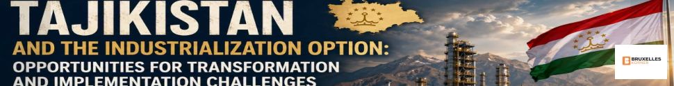 Tajikistan and the Industrialization Option: Opportunities for Transformation and Implementation Challenges