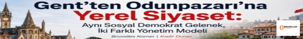 Gent’ten Odunpazarı’na Yerel Siyaset: Aynı Sosyal Demokrat Gelenek, İki Farklı Yönetim Modeli