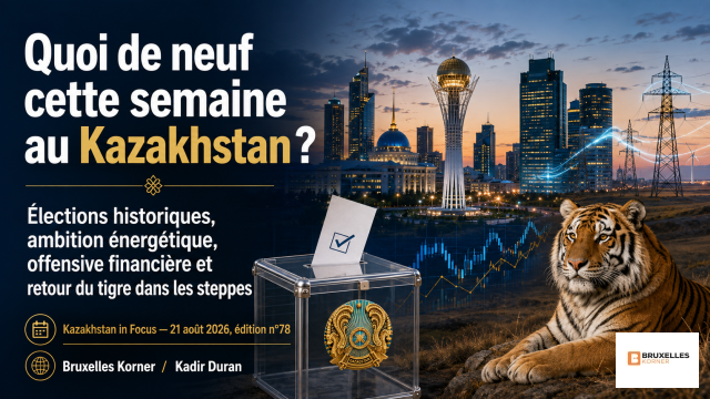 Quoi de neuf cette semaine au Kazakhstan ? 21 août 2026, édition n°78