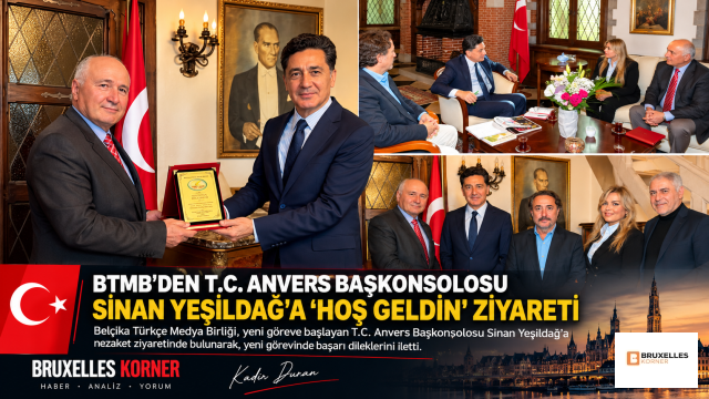 BELÇİKA TÜRKÇE MEDYA BİRLİĞİ’NDEN ANVERS BAŞKONSOLOSU SİNAN YEŞİLDAĞ’A NEZAKET ZİYARETİ