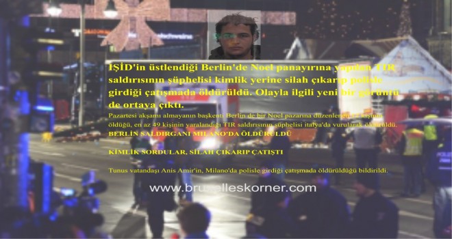 Berlin'deki TIR Saldırısı Şüphelisi İtalya'da Vurularak Öldürüldü