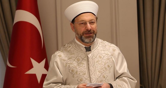 Diyanet İşleri Başkanı Erbaş: Müslümanların hep uyanık olması lazım