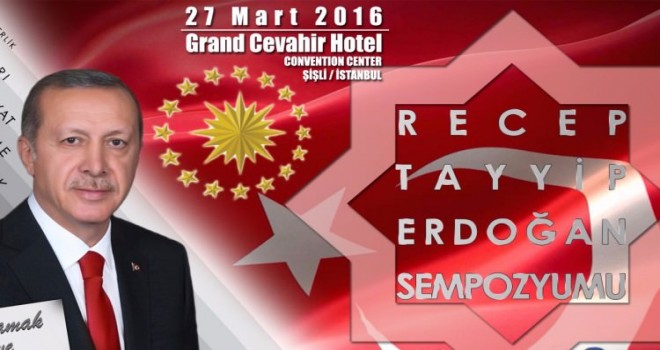 Erdoğan hayatını anlatan sempozyuma yoğun ilgi