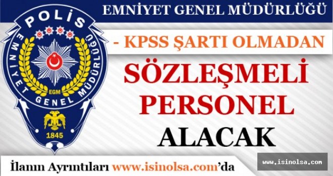 Emniyet Genel Müdürlüğü Personel Alımı Yapacak