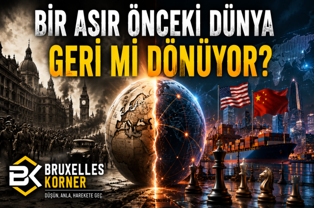 BİR ASIR ÖNCEKİ DÜNYA GERİ Mİ DÖNÜYOR?ÖNCEKİ DÜNYA GERİ Mİ DÖNÜYOR?