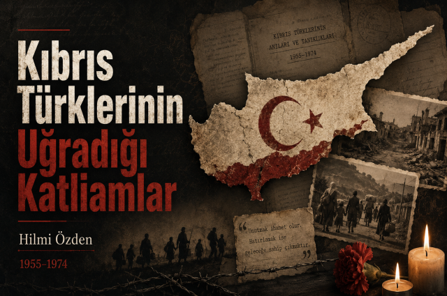 KIBRIS TÜRKLERİNİN UĞRADIĞI KATLİAMLAR