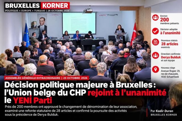 Décision politique majeure à Bruxelles : l’Union belge du CHP rejoint le YENİ Parti avec 173 voix favorables sur 177