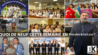 Quoi de Neuf cette Semaine en Ouzbékistan ?