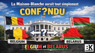 “Belgium” ou “Belarus” : la gaffe américaine qui révèle une Europe sur la défensive