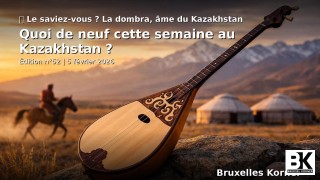 Quoi de neuf cette semaine au Kazakhstan ? Édition n°52 | 5 février 2026