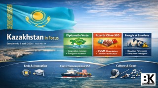 Quoi de neuf au Kazakhstan ? 02/04/2026 Numéro 59