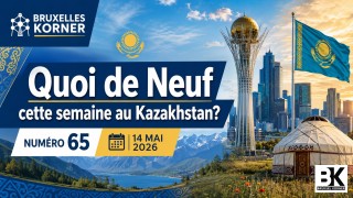 Quoi de neuf cette semaine au Kazakhstan ? N 65 Kazakhstan in Focus — Semaine du 14 mai 2026