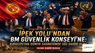 Kırgızistan Tarih Yazdı: Bişkek, Birleşmiş Milletler Güvenlik Konseyi’ne Seçildi