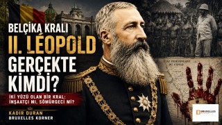 Belçika Kralı II. Léopold Gerçekte Kimdi?