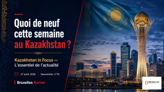 Quoi de neuf cette semaine au Kazakhstan ? 27 août 2026 | Newsletter n°79