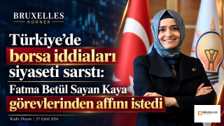 Türkiye’de borsa iddiaları siyaseti sarstı: Fatma Betül Sayan Kaya görevlerinden affını istedi
