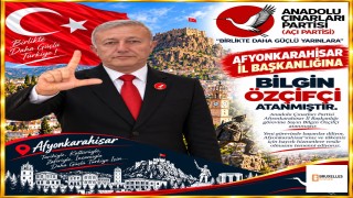Bilgin Özçifçi’ye Anadolu Çınarları Partisi’nde Afyonkarahisar görevi