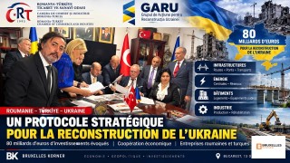 Reconstruction de l’Ukraine : la Roumanie et la Türkiye signent un protocole stratégique pour mobiliser leurs entreprises