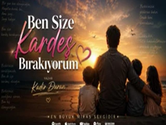 Ben Size Kardeş Bırakıyorum